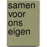 Samen voor ons eigen by André Vis