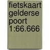 Fietskaart Gelderse Poort 1:66.666 door Anwb