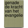 Genade de kracht van het evangelie by Andrew Wommack