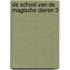 De school van de magische dieren 3