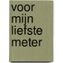 Voor mijn liefste meter