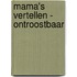 Mama's vertellen - Ontroostbaar