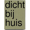 Dicht bij huis door Richard Korver