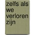Zelfs als we verloren zijn