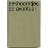 Eekhoorntjes op Avontuur by Robert Jan Blom