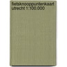 Fietsknooppuntenkaart Utrecht 1:100.000 door Anwb