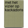 MET HET VIZIER OP KACKADORIS door Cees Renckens