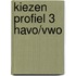 Kiezen profiel 3 havo/vwo