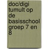 DOC/DIGI Tumult op de basisschool groep 7 en 8 door Petra Jonker