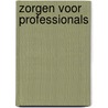 zorgen voor professionals door Jan de Vuijst