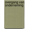 Overgang van onderneming by Ronald M. Beltzer