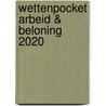 Wettenpocket Arbeid & Beloning 2020 door Eikelboom