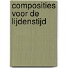 Composities voor de lijdenstijd door Piet Post