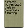 Autodesk Inventor 2020 Basis en Gevorderd + E-learning by R.H.P. Van Bussel