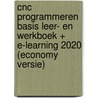 CNC Programmeren basis Leer- en werkboek + E-learning 2020 (economy versie) by R.H.P. Van Bussel