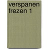 Verspanen frezen 1 by P.G.P. Verberne
