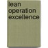Lean operation excellence