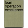 Lean operation excellence by R. Keltjens