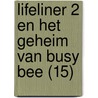 Lifeliner 2 en het geheim van Busy Bee (15) by Adri Burghout