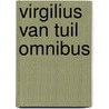 Virgilius van Tuil omnibus by Paul Biegel