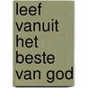 Leef vanuit het beste van God by Andrew Wommack