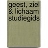 Geest, ziel & lichaam Studiegids by Andrew Wommack
