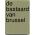 De bastaard van Brussel