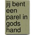 Jij bent een parel in Gods hand