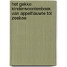 Het gekke kinderwoordenboek van appelflauwte tot zeekoe by Ine de Volder