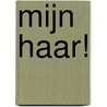 Mijn haar! door Hannah Lee