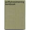 Golffulnesstraining werkboek door K. Bakker