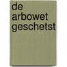 De Arbowet geschetst door J.A. Hofsteenge