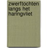 Zwerftochten langs het Haringvliet by Tino van Kampen