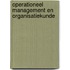 Operationeel management en organisatiekunde