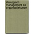Strategisch Management en Organisatiekunde