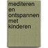 Mediteren en ontspannen met kinderen