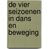 De vier seizoenen in dans en beweging by Ralph Schneider