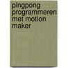PingPong programmeren met Motion Maker door Onbekend