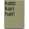 Kato kan het! door Sam Loman