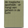 De magische apotheek - Er hangt een geheim in de lucht by Anna Ruhe