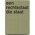 Een rechtsstaat die staat