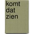 Komt dat zien