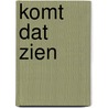 Komt dat zien door Martin Klein