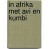 In Afrika met Avi en Kumbi door Khize wamaZambezi