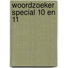 Woordzoeker Special 10 en 11 by Unknown