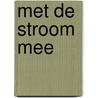 Met de stroom mee by Afra Beemsterboer