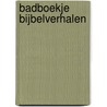 Badboekje Bijbelverhalen by Cecilie Fodor