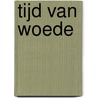 Tijd van woede door Pankaj Mishra