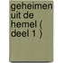 GEHEIMEN UIT DE HEMEL ( deel 1 )