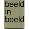Beeld in beeld door Jon Gardella